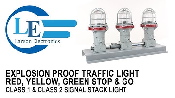 Explosion Proof Traffic Light - Class 1 & Class 2 Signal Stack Light - Red, Yellow, Green Stop & Go