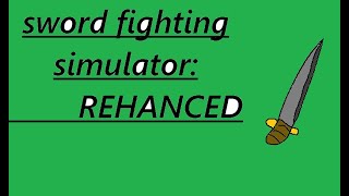 Sword Fighting Simulator: REHANCED: FULL TRAILER GAMEPLAY