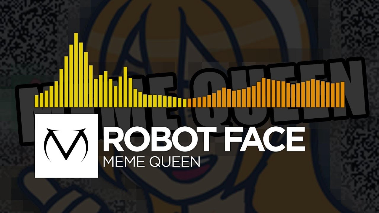 Electro Future House Robot Face Meme Queen Free Download