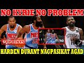 No KYRIE No PROBLEM | Harden Durant NAGPASIKAT agad | GUMAWA ng HISTORY