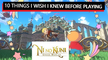 10 Things I Wish I Knew Before Playing Ni No Kuni on MBX