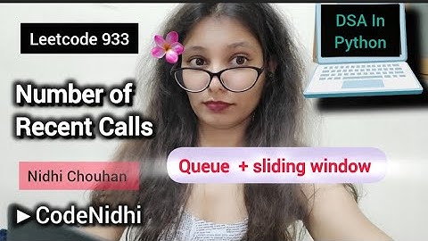 LeetCode 933 | Number of Recent Calls | Queue + Sliding Window | Python Solution | Nidhi Chouhan