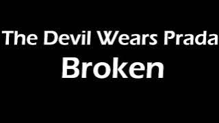 The Devil Wears Prada - Broken Lyrics