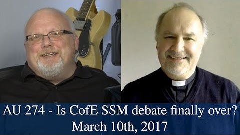 Anglican Unscripted #274 - Is CofE SSM debate finally over?