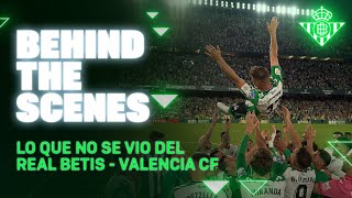 BETIS DAY capítulo 49: Real Betis - Valencia CF ⚽💚 | BEHIND THE SCENES 🎬