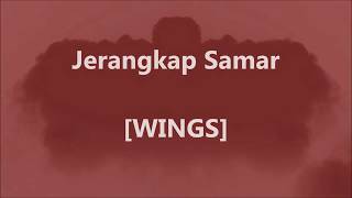 Video thumbnail of "WINGS  - Jerangkap Samar - Lirik / Lyrics On Screen"