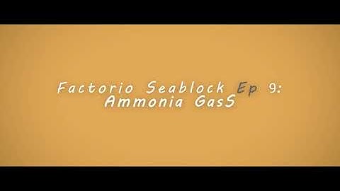 Factorio Seablock Episode 9: Ammonia Gas