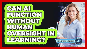 Can AI Function Without Human Oversight In Learning?