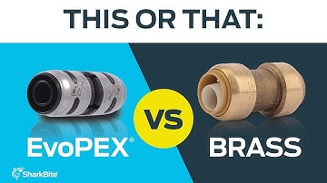SharkBite EvoPEX Compared to SharkBite Brass Fittings