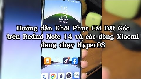 Factory Reset instructions/ Hướng dẫn khôi phục cài đặt gốc Redmi Note 14 và các dòng Xiaomi, Redmi