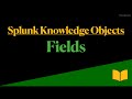 Splunk Fields | Knowledge objects | Splunk Field aliases | Splunk Calculated Fields