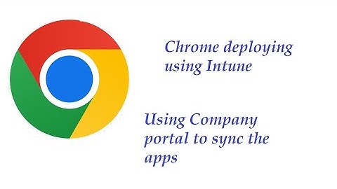 Microsoft Intune | Chrome Installation using Intune | Endpoint Management console