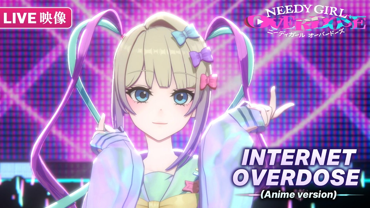 Live Video] “INTERNET OVERDOSE” (Anime Version) │ TV Anime NEEDY