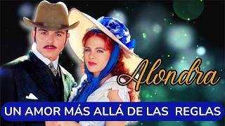 ALONDRA: Relive the romance and drama of a magnificent classic❤️Full summary