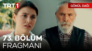 Gönül Dağı 73. Bölüm Fragmanı