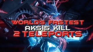 Worlds Fastest Aksis Kill [2 Teleports]