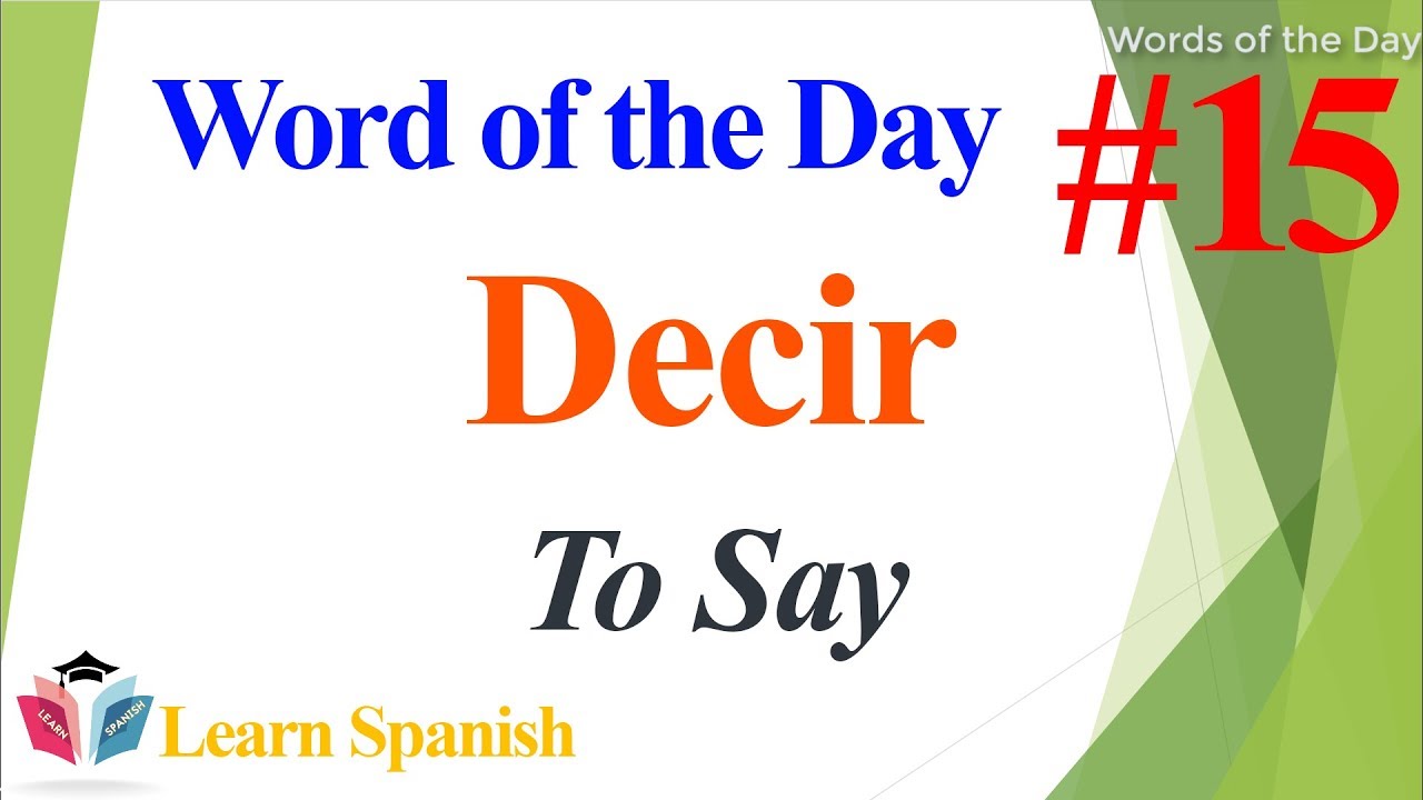 spanish-word-of-the-day-how-to-say-to-say-in-spanish-spanish-words-youtube