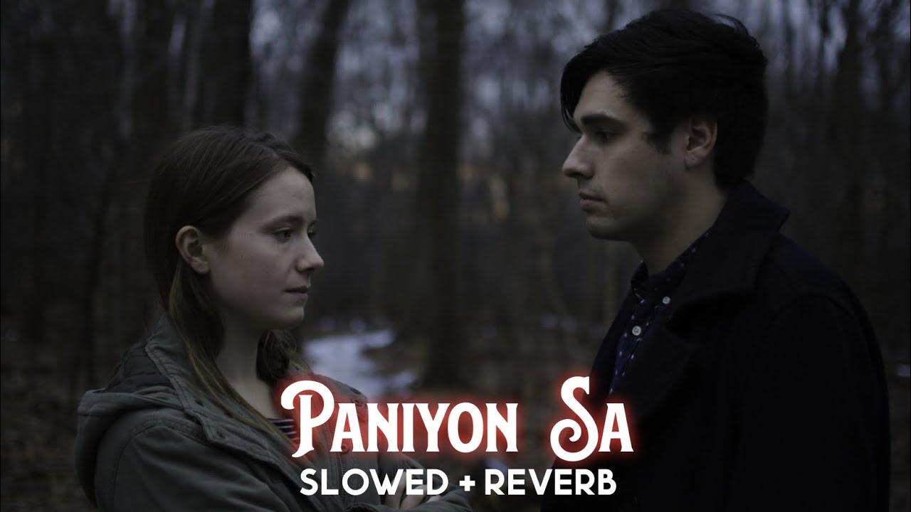 Paniyon Sa [Slowed+Reverb] - Atif Aslam, Tulsi Kumar | Rochak Kohli ...
