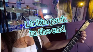 LINKIN PARK - IN THE END - DRUM & GUITAR COVER