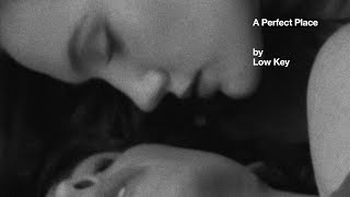Low Key – A Perfect Place (Official Video)
