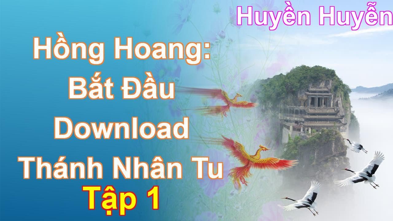 Hồng Hoang: Bắt Đầu Download Thánh Nhân Tu Vi Tập 1: Chương 1 Tới 98 - Huyền Huyễn