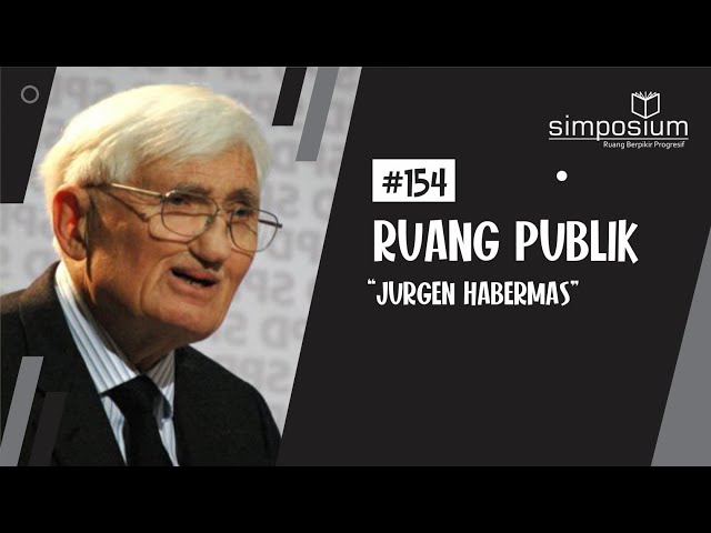 Ruang Publik (Jurgen Hebermas) Part 1 || DISKUSIUM #154 #ruangpublik #frankfurt #politik #filsafat class=