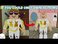 If You Could Only Own 10 Items In ROBLOX