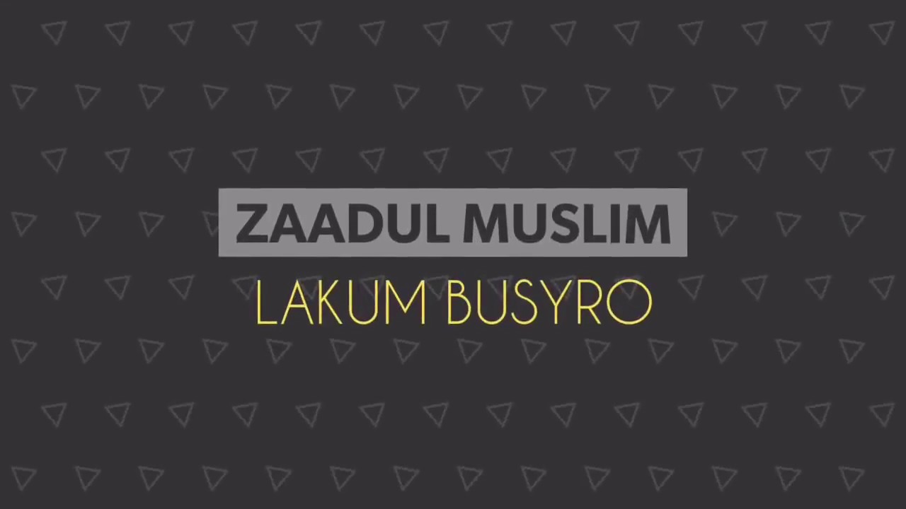 Lakum Busyro Lafadz Lirik Zaadul Muslim YouTube