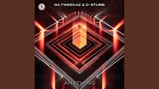 Anything - D-Sturb & Da Tweekaz