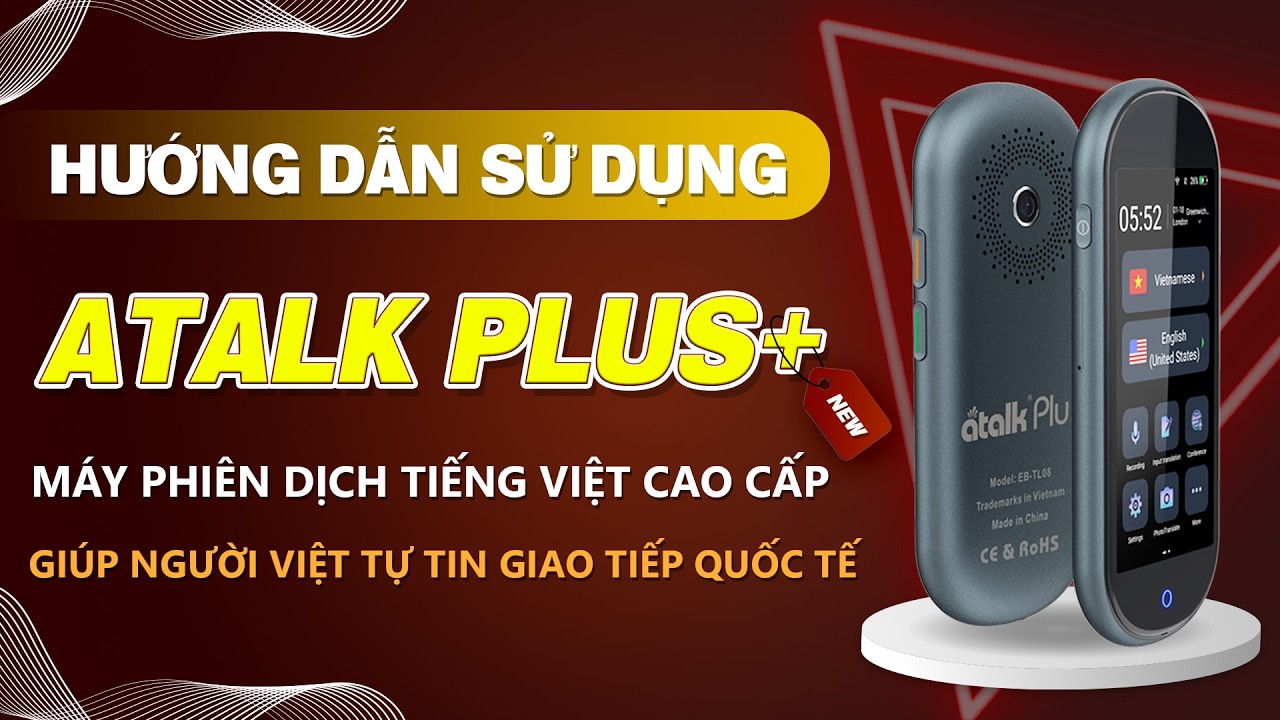 Hướng Dẫn Sử Dụng Máy Phiên Dịch ATalk Plus+ 150 Ngôn Ngữ | Dịch Tự Động Không Cần Bấm Nút - Không Cần Chạm