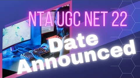 UGC Chairman Announces NTA UGC NET Exam December 2021 & June 2022 Cycle Dates