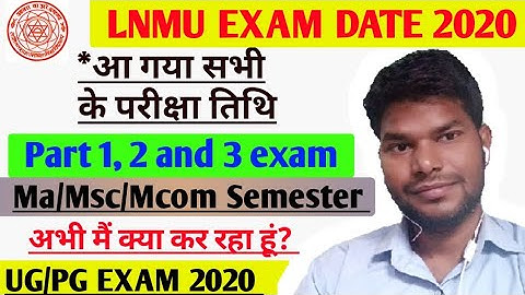 Lnmu part 1, 2 and part 3 exam kab se hoga.Lnmu Ug/PG Exam 2020 date announced today#LNMUEXAMDATE20.