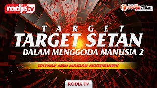 Ceramah Agama Islam: target target setan dalam menggoda manusia 2(Ustadz Abu Haidar Assundawy)