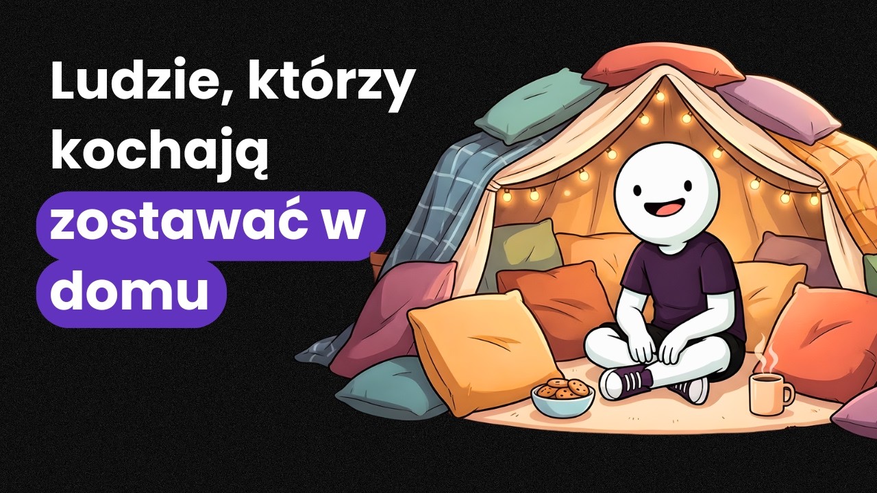 Psychologia ludzi, którzy kochają siedzieć w domu