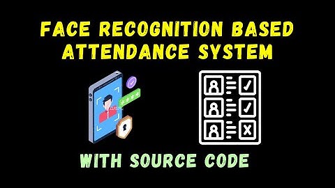 [2025] Face Recognition Based Attendance System in Python - Flask App - with source code