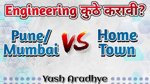 Pune OR Mumbai? | Which One Is Best For Engineering ??? Important Video For Parents | MHTCET 2021