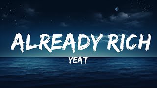 Yeat - Already Rich (Lyrics)  | 25 Min