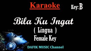 Bila Ku Ingat (Karaoke) Lingua/ Nada Wanita/ Cewek/ Female Key B