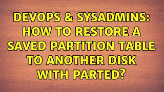 DevOps & SysAdmins: How to restore a saved partition table to another disk with parted?