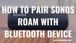 Pair Sonos Roam with Bluetooth