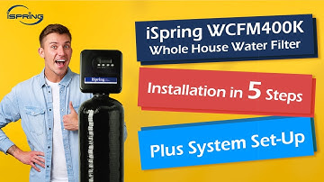 Zelfinstallatie- en bedieningshandleiding | iSpring WCFM400K waterfiltratiesysteem voor het hele ...