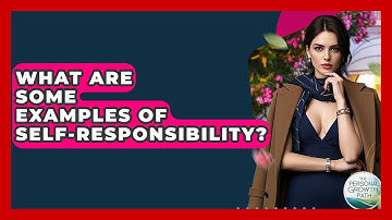 What Are Some Examples Of Self-responsibility? - The Personal Growth Path