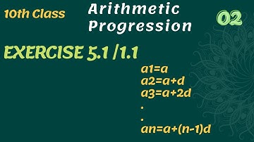 ARITHMETIC PROGRESSIONS Exercise 1.1 or 5.1 Part 2 - Class 10 Mathematics