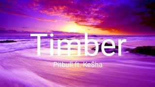 Pitbull - Timber (Lyrics) Ft. Kesha
