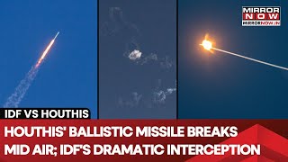 Idf Shoots Down Houthis Ballistic Missiles Big Blow After Hodeidah Hit Dramatic Interception