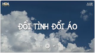 Đổi Tình Đổi Áo Lofi TikTok - Nhường Người Thứ Hai Sẽ Yêu Em Mãi Mãi TikTok - Có Duyên Không Nợ