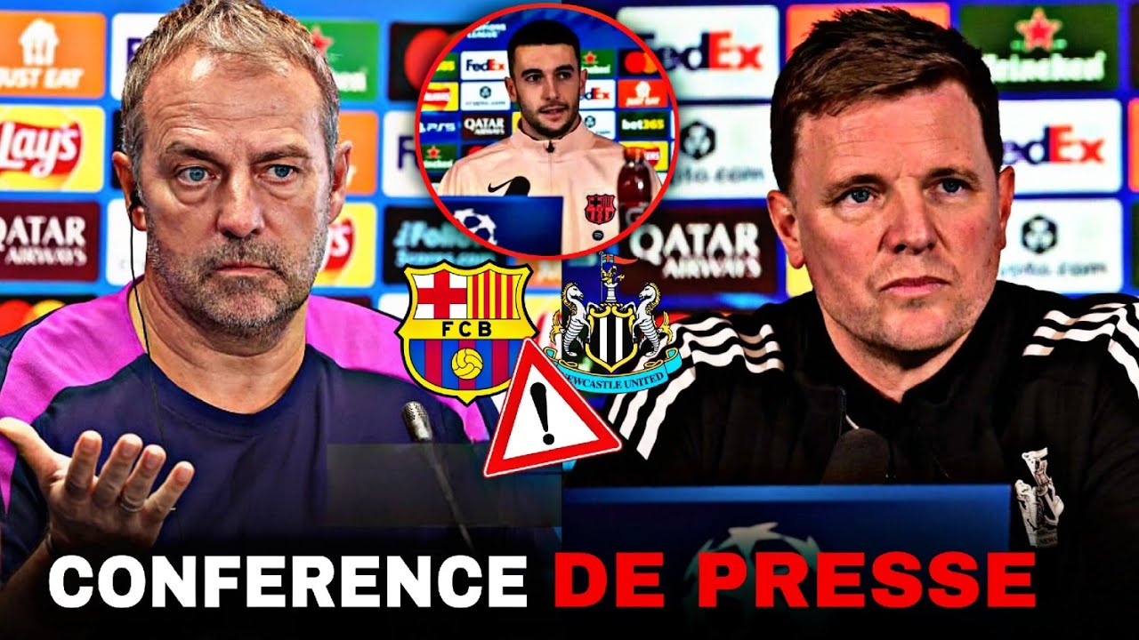 🚨 HANSI FLICK DIT TOUT ! Eddie Howe & GARCIA FACE À LA 🗣 PRESSE, AVANT LE MATCH CHOC....