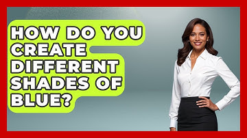 How Do You Create Different Shades Of Blue? - Graphic Design Nerd