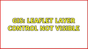 GIS: Leaflet Layer Control not visible (4 Solutions!!)