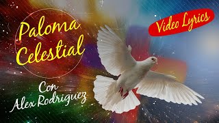 Paloma Celestial Videolyric de Alex Rodriguez
